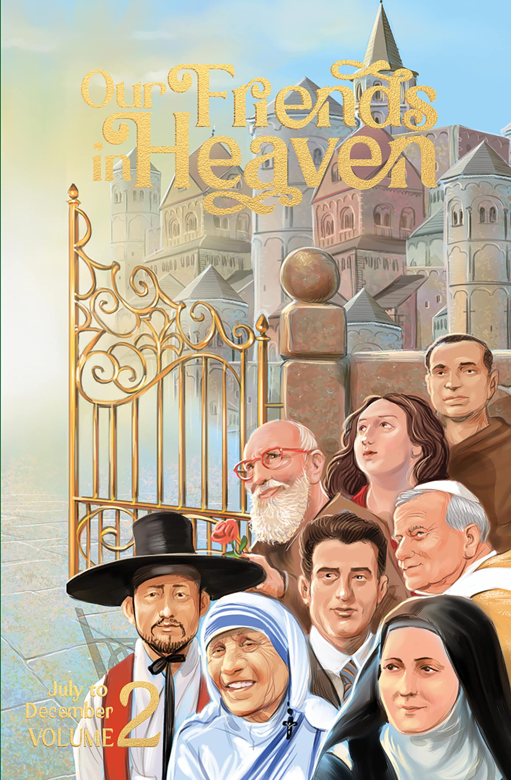 Our Friends in Heaven - Volume 2: Saints for Every Day July - December (Kindle Edition)