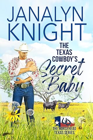 The Texas Cowboy's Secret Baby by Janalyn Knight