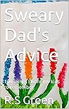 Book cover for Sweary Dad's Advice: 100 things I want my kids to remember