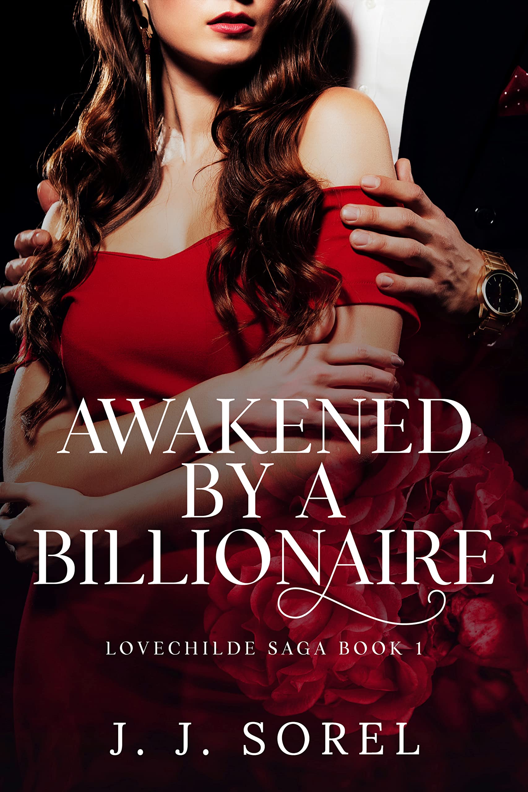 Awakened by a Billionaire (Lovechilde Saga, #1)