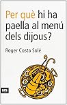 Per què hi ha paella al menú dels dijous? (Catalan Edition)