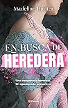 En busca de heredera by Madeline Hunter
