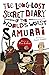 The Long-Lost Secret Diary of the World's Worst Samurai Warrior