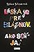 Láska je pre bláznov. Ako s...