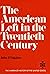 The American left in the twentieth century (The Harbrace history of the United States)