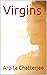 Virgins by Arpita Chatterjee