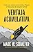 La Ventaja Acumulativa: Cóm...