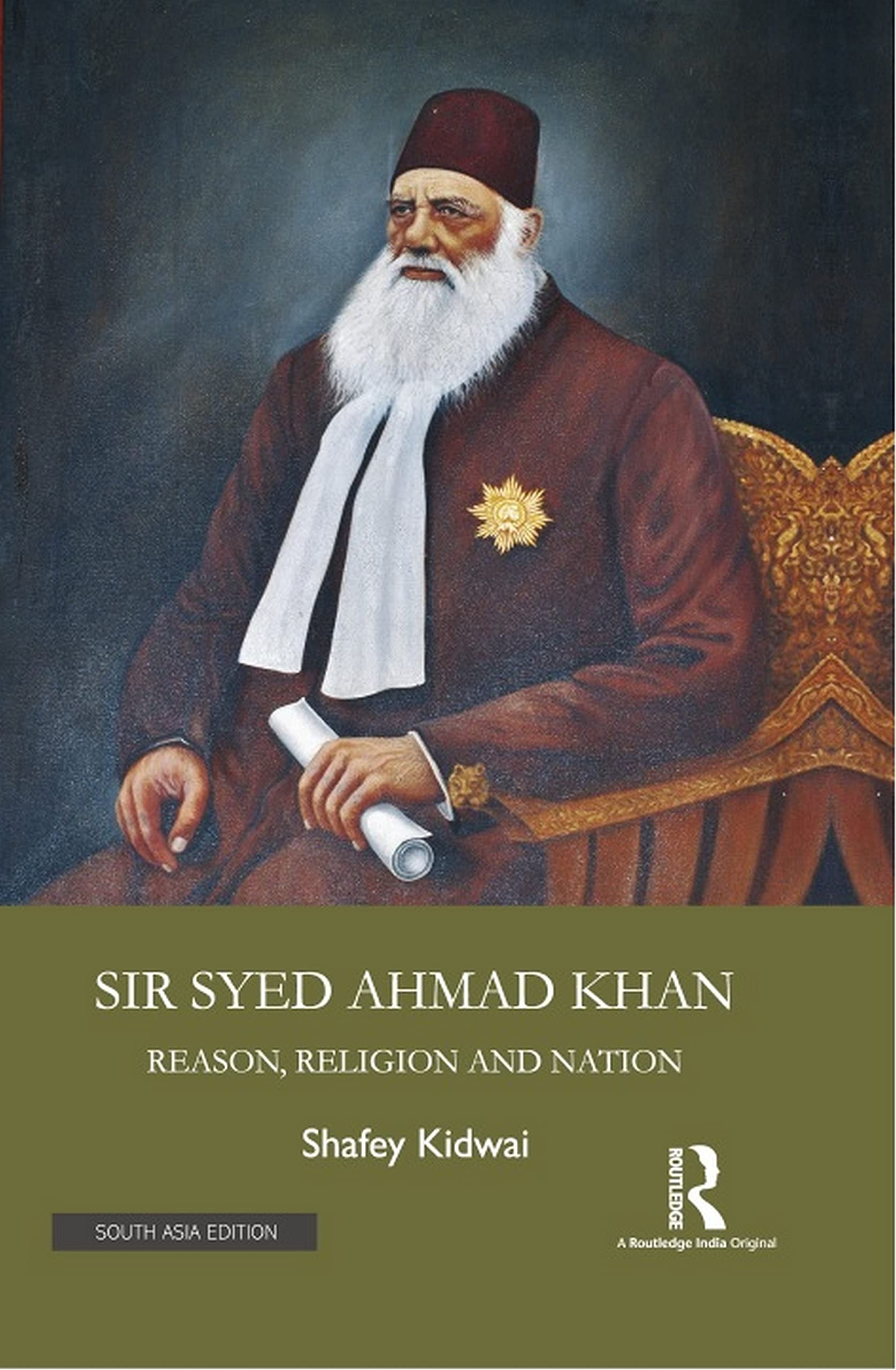 Sir Syed Ahmad Khan: Reason, Religion and Nation (Hardcover)