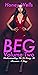 Beg, Volume Two: Understanding He Is Going To Become A Sissy (Beg: Forced Sissification By His Mother-In-Law Book 2)