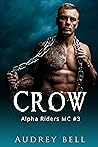 Crow (Alpha Riders MC #3) Crow (Alpha Riders MC #3)