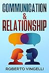 COMMUNICATION & RELATIONSHIP: A Guide to Developing your Potential, Overcoming your Blocks, Achieving your Goals and Living in Harmony