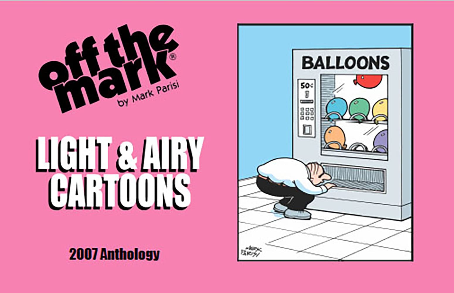Light & Airy Cartoons: 2007 Anthology (off the mark anthology cartoons)
