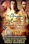 The Dragon, the Lion, and Their Unicorn Omega by Lorelei M. Hart
