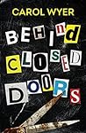 Behind Closed Doors by Carol Wyer
