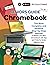 Seniors Guide to Chromebook: The Most Complete and Intuitive Step-By-Step Manual to Master Your New Chromebook, With Tips and Tricks for Senior Beginner Users (Updated & Illustrated Instructions)