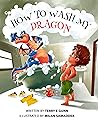 How to Wash My Dragon by Terry Gunn