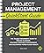 Project Management Quickstart Guide: The Simplified Beginner’s Guide to Precise Planning, Strategic Resource Management, and Delivering World Class Results