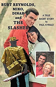 Burt Reynolds, Miko, Dinah and the Slasher