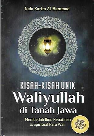 Kisah-kisah Unik Waliyullah di Tanah Jawa