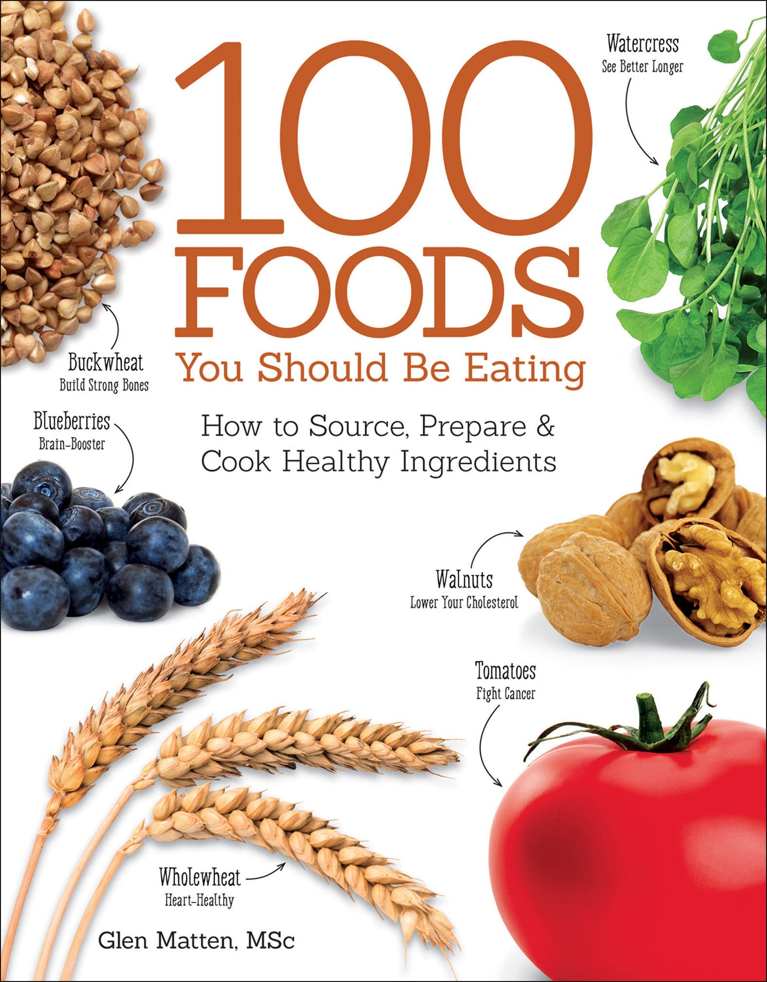 The 100 Foods You Should be Eating: How to Source, Prepare and Cook Healthy Ingredients (Kindle Edition)