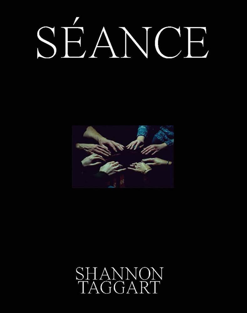 Shannon Taggart: Séance (Hardcover)