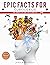 Epic Facts for Curious Kids by John M. Howells