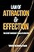 Law of Attraction & Effection: The Secret Ingredient to Wealth Creation