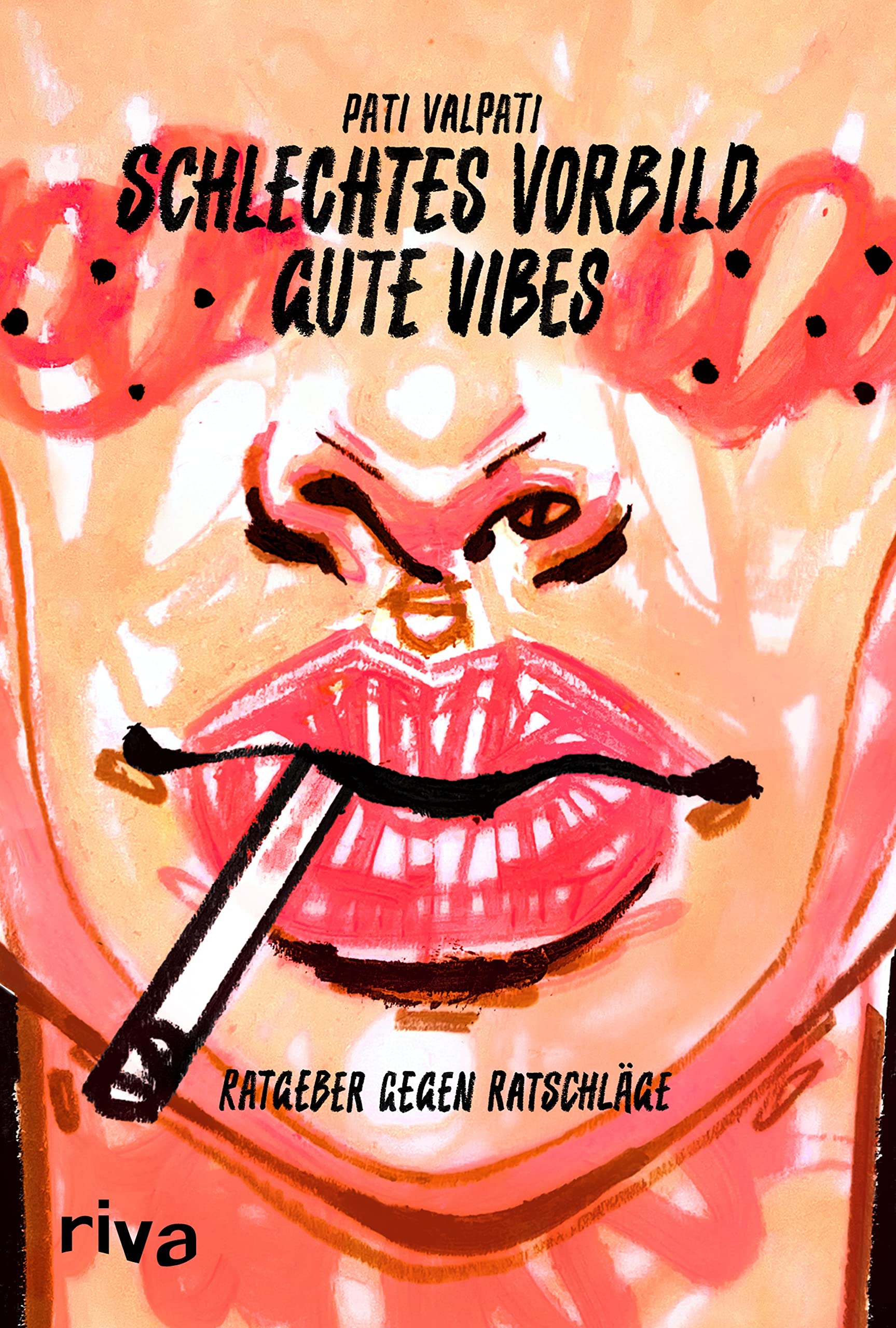 Schlechtes Vorbild, gute Vibes: Ratgeber gegen Ratschläge (Kindle Edition)