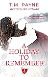 A Holiday to Remember by T.M.   Payne