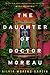 The Daughter of Doctor Moreau by Silvia Moreno-Garcia