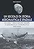 Un secolo di storia aeronautica e spaziale by Mario Marchetti