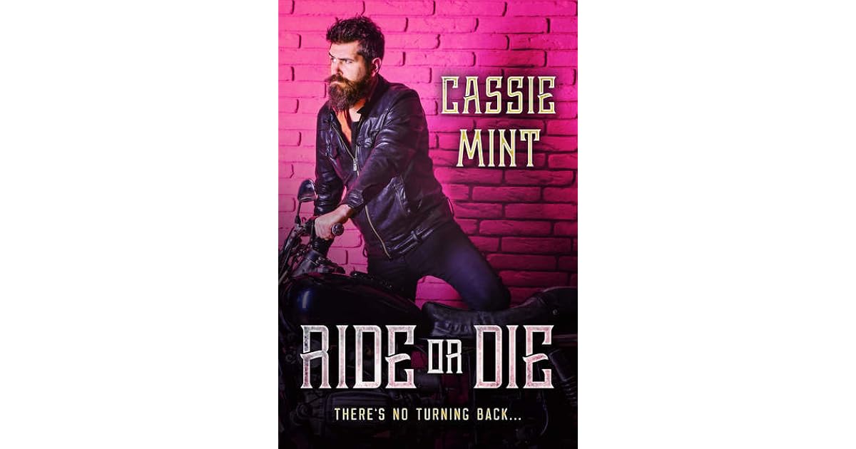 Ride Or Die by Cassie Mint