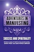 Adventures in Manifesting: Success and Spirituality