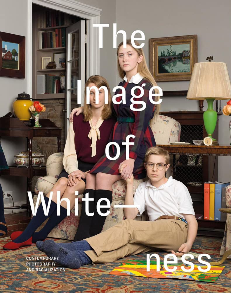 The Image of Whiteness: Contemporary Photography and Racialization (Paperback)