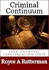 Criminal Continuum: Teen Criminal Investigation Unit