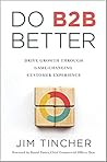 Do B2B Better by Jim Tincher