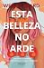 Esta belleza no arde