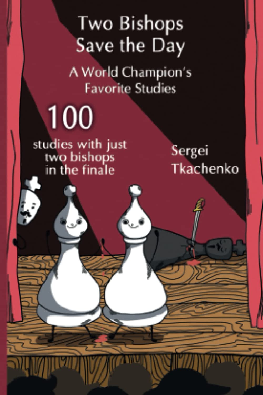 Two Bishops Save the Day: A World Champion’s Favorite Studies (Paperback)