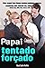 Papai tentado e forçado – Filha virgem Tabu Contos eróticos explícitos ásperos: Dominante, MMF, Primeira Vez, Swingers, Ebony, Fantasia, Grupo, BDSM, Velho, ... Harém, Alpha Men