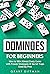 Dominoes for Beginners: How...