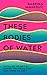 These Bodies of Water: Notes on the British Empire, the Middle East and Where We All Meet
