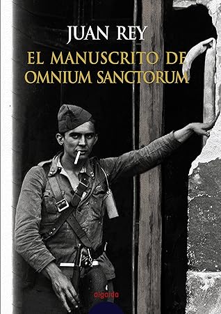 El manuscrito de Omnium Sanctorum (ALGAIDA LITERARIA - PREMIO ATENEO DE SEVILLA) (Spanish Edition)