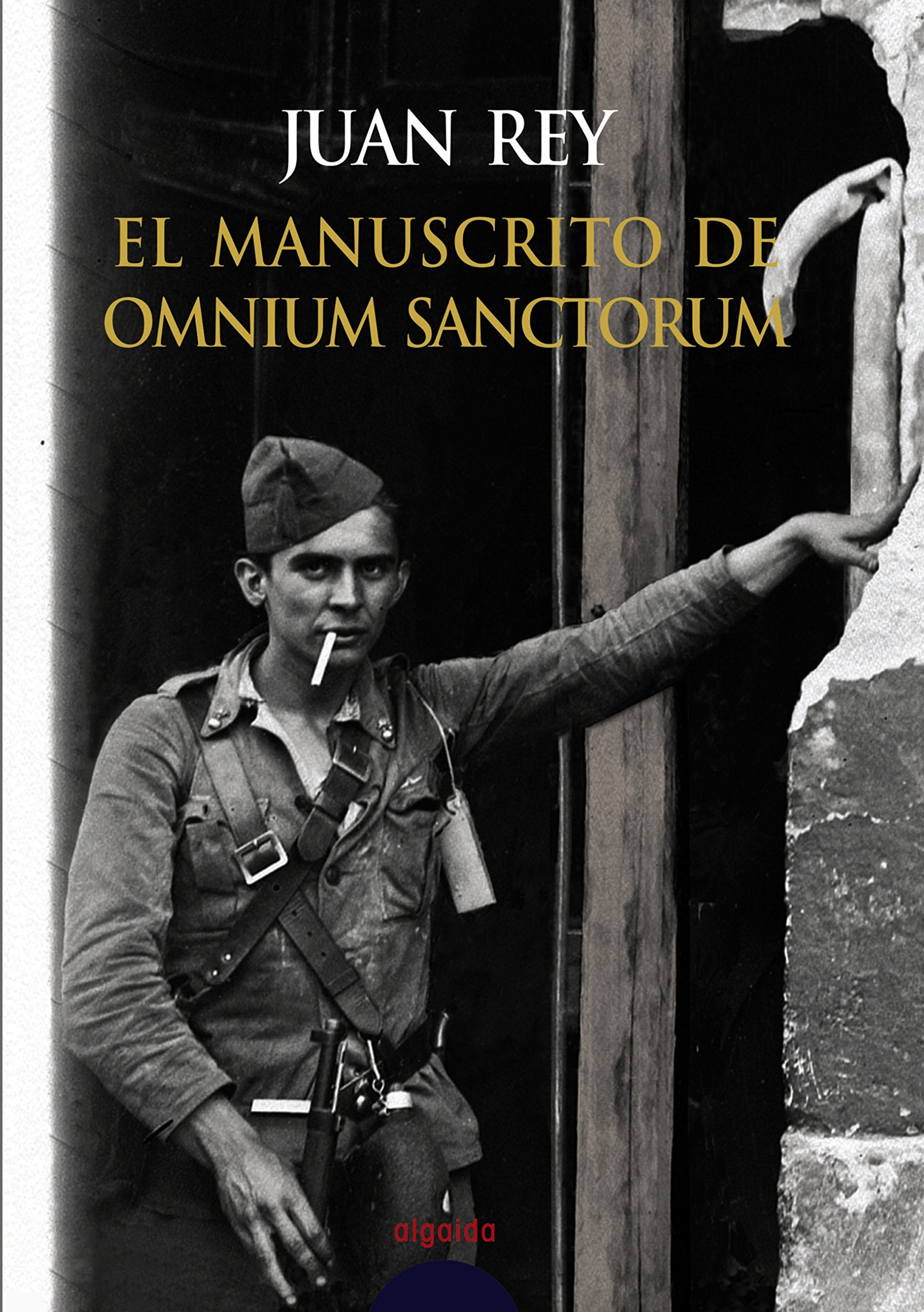 El manuscrito de Omnium Sanctorum (ALGAIDA LITERARIA - PREMIO ATENEO DE SEVILLA) (Spanish Edition)