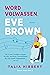 Word volwassen, Eve Brown (Zussen Brown Book 3) (Dutch Edition)