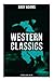 Western Classics - Andy Adams Edition (19 Books in One Volume): The Double Trail, A Winter Round-Up, A College Vagabond, At Comanche Ford, The Log of a Cowboy…
