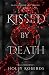 Kissed by Death by Holly Roberds