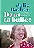 Dans ta bulle by Julie Dachez