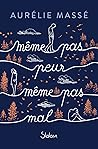Même pas peur, Même pas mal by Aurélie Massé