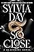 So Close (Blacklist #1) by Sylvia Day
