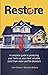 RESTORE: A complete guide t...